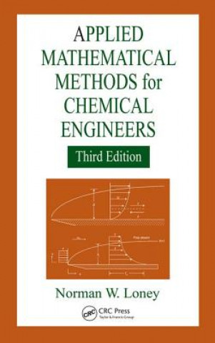 Kniha Applied Mathematical Methods for Chemical Engineers Norman W. Loney