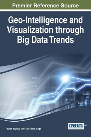Kniha Geo-Intelligence and Visualization through Big Data Trends Burcin Bozkaya
