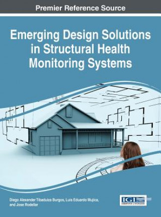 Carte Emerging Design Solutions in Structural Health Monitoring Systems Diego Alexander Tibaduiza Burgos