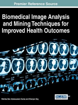 Kniha Biomedical Image Analysis and Mining Techniques for Improved Health Outcomes Nilanjan Dey