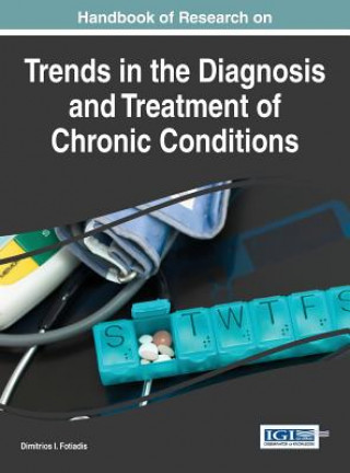 Carte Handbook of Research on Trends in the Diagnosis and Treatment of Chronic Conditions Dimitrios I Fotiadis