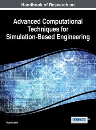 Könyv Handbook of Research on Advanced Computational Techniques for Simulation-Based Engineering 