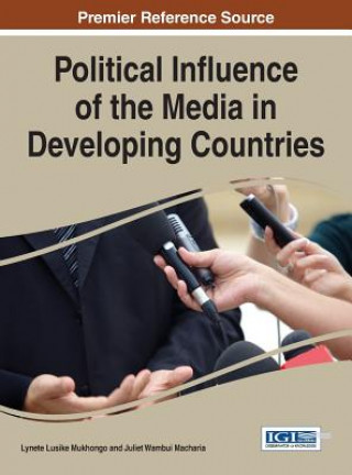 Könyv Political Influence of the Media in Developing Countries Juliet Wambui Macharia