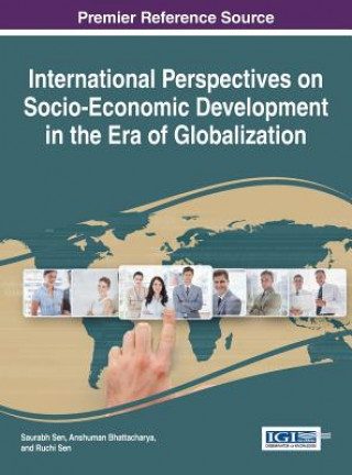 Kniha International Perspectives on Socio-Economic Development in the Era of Globalization Anshuman Bhattacharya