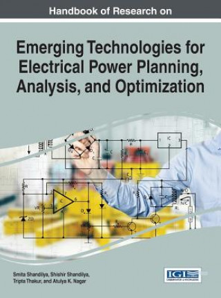 Kniha Handbook of Research on Emerging Technologies for Electrical Power Planning, Analysis, and Optimization Shishir Shandilya