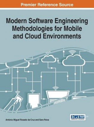 Книга Modern Software Engineering Methodologies for Mobile and Cloud Environments Antonio Miguel Rosado Da Cruz