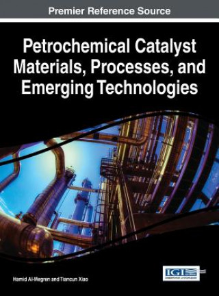 Könyv Petrochemical Catalyst Materials, Processes, and Emerging Technologies Hamid Al-Megren