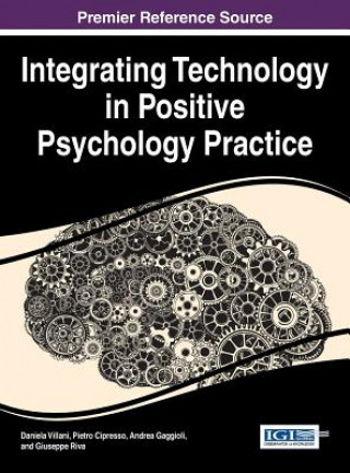 Kniha Integrating Technology in Positive Psychology Practice Pietro Cipresso