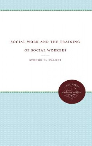 Könyv Social Work and the Training of Social Workers Sydnor H. Walker