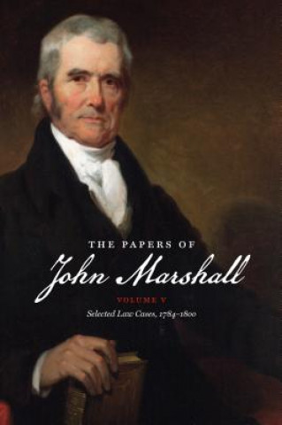 Carte Papers of John Marshall: Volume V John Marshall