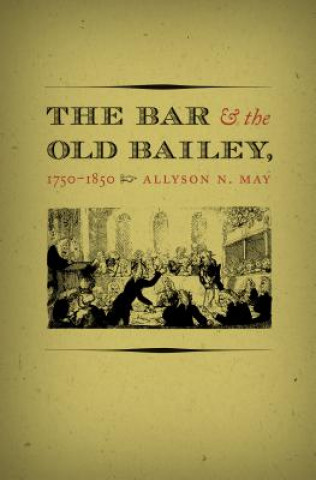 Kniha Bar and the Old Bailey, 1750-1850 Allyson N May