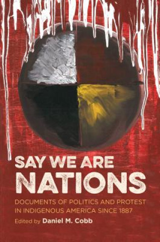 Książka Say We Are Nations Daniel M. Cobb