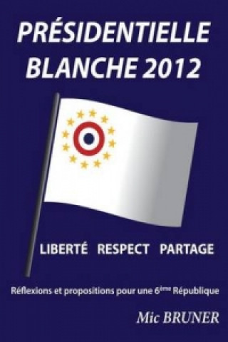 Book Presidentielle Blanche 2012 Mic BRUNER