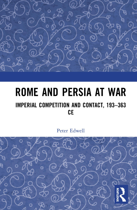 Книга Rome and Persia at War PETER EDWELL