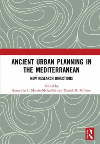 Książka Ancient Urban Planning in the Mediterranean Daniel M. Millette