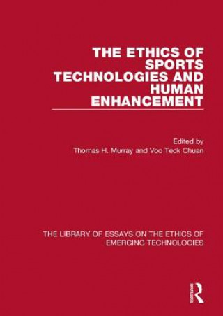 Книга Ethics of Sports Technologies and Human Enhancement Thomas H. Murray