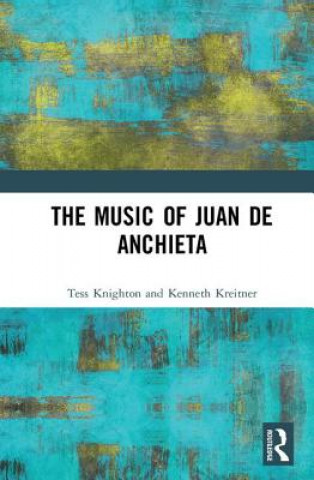 Kniha Music of Juan de Anchieta Tess Knighton