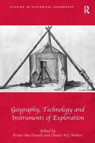 Knjiga Geography, Technology and Instruments of Exploration Dr. Fraser MacDonald
