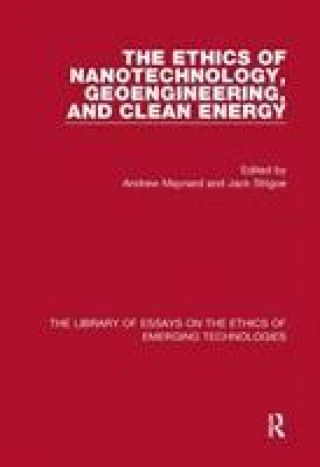 Książka Ethics of Nanotechnology, Geoengineering, and Clean Energy Andrew Maynard