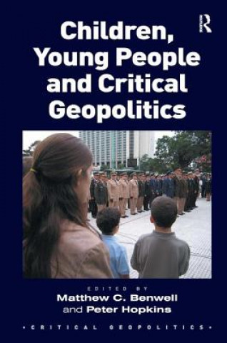 Kniha Children, Young People and Critical Geopolitics Matthew C. Benwell