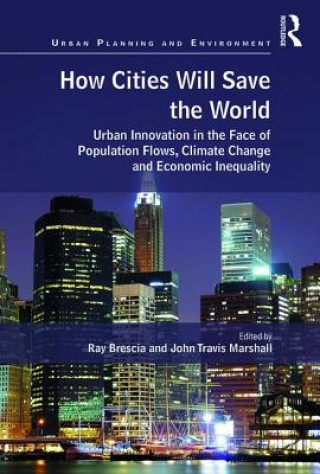 Книга How Cities Will Save the World Ray Brescia