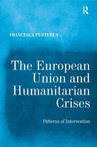 Book European Union and Humanitarian Crises Dr. Francesca Pusterla