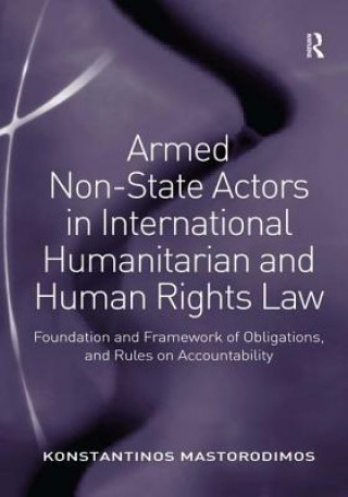 Książka Armed Non-State Actors in International Humanitarian and Human Rights Law Dr. Konstantinos Mastorodimos