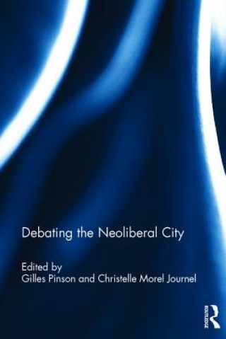 Carte Debating the Neoliberal City Christelle Morel Journel