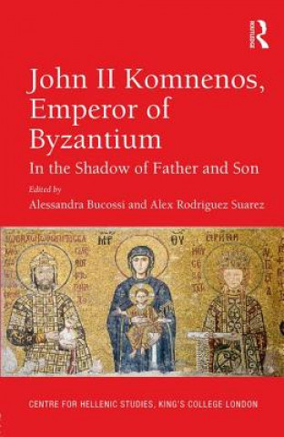 Könyv John II Komnenos, Emperor of Byzantium Dr. Alessandra Bucossi