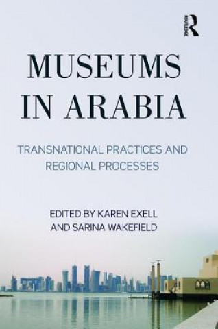 Książka Museums in Arabia Karen Exell