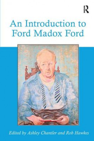 Livre Introduction to Ford Madox Ford Dr. Ashley Chantler