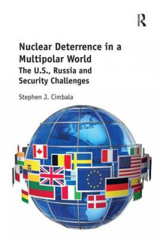 Kniha Nuclear Deterrence in a Multipolar World Stephen J. Cimbala
