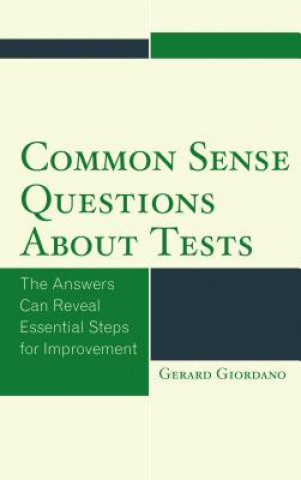 Carte Common Sense Questions about Tests Gerard Giordano