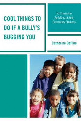 Kniha Cool Things to Do If a Bully's Bugging You Catherine DePino