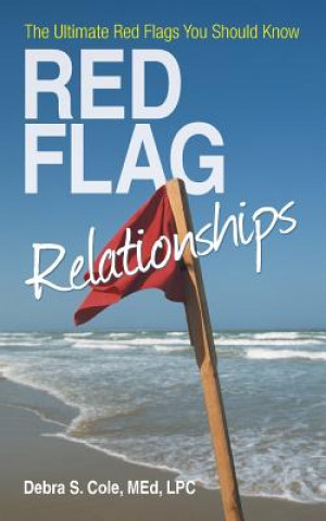 Carte Red Flag Relationships Debra S Cole Med Lpc