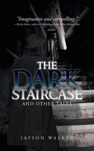 Kniha Dark Staircase Jayson Walker