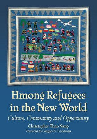 Książka Hmong Refugees in the New World Christopher Thao Vang