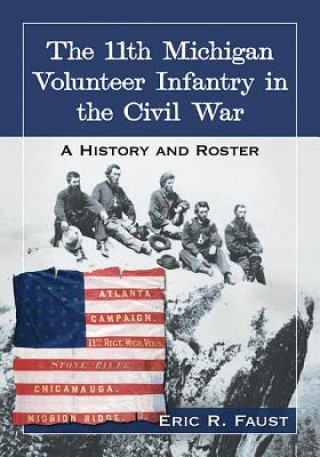 Book 11th Michigan Volunteer Infantry in the Civil War Eric R. Faust