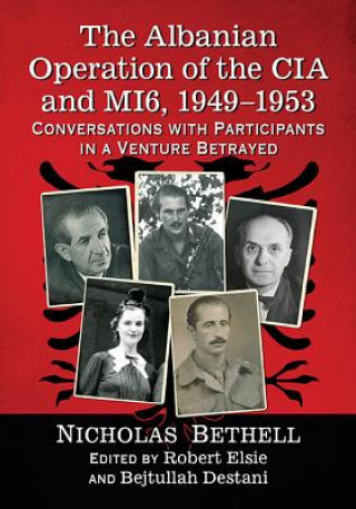 Könyv Albanian Operation of the CIA and MI6, 1949-1953 Nicholas Bethell