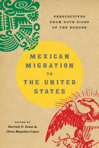 Buch Mexican Migration to the United States Harriett D Romo