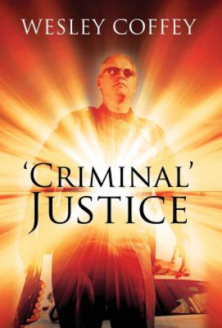 Book 'Criminal' Justice Wesley Coffey