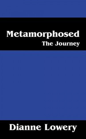 Knjiga Metamorphosed Dianne Lowery