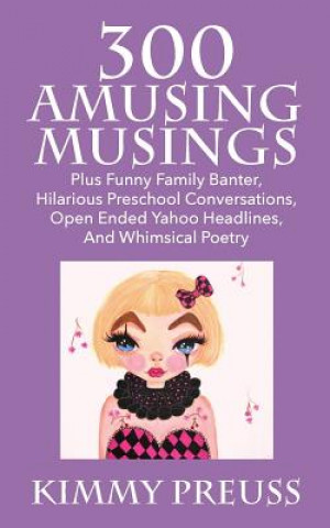 Kniha 300 Amusing Musings Kimmy Preuss