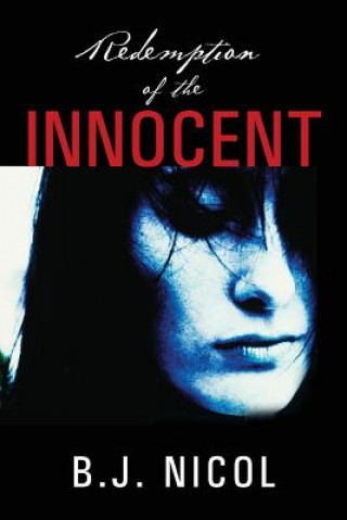 Könyv Redemption of the Innocent B J Nicol