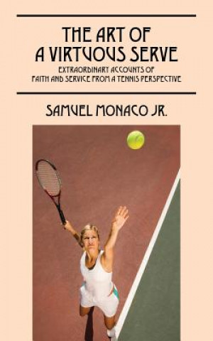 Kniha Art of a Virtuous Serve Samuel Monaco Jr