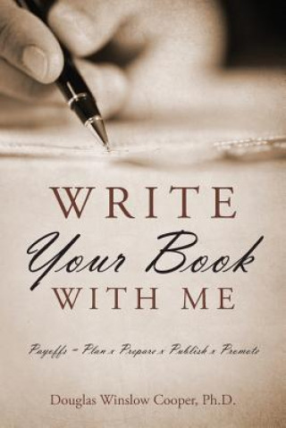 Книга Write Your Book with Me Douglas Winslow Cooper Phd