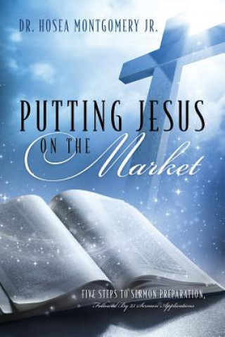 Kniha Putting Jesus on the Market Dr Hosea Montgomery Jr