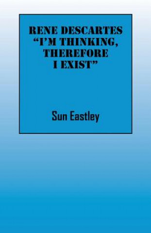 Carte Rene Descartes 'I'm thinking, therefore I exist" Sun Eastley
