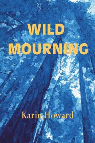 Libro Wild Mourning Karin Howard