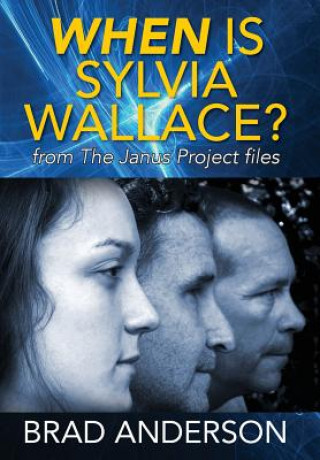 Kniha When Is Sylvia Wallace? from The Janus Project files Brad Anderson